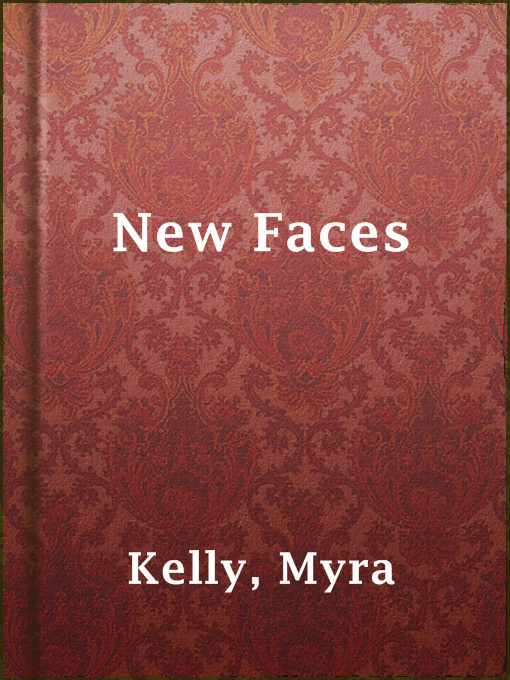 Title details for New Faces by Myra Kelly - Available